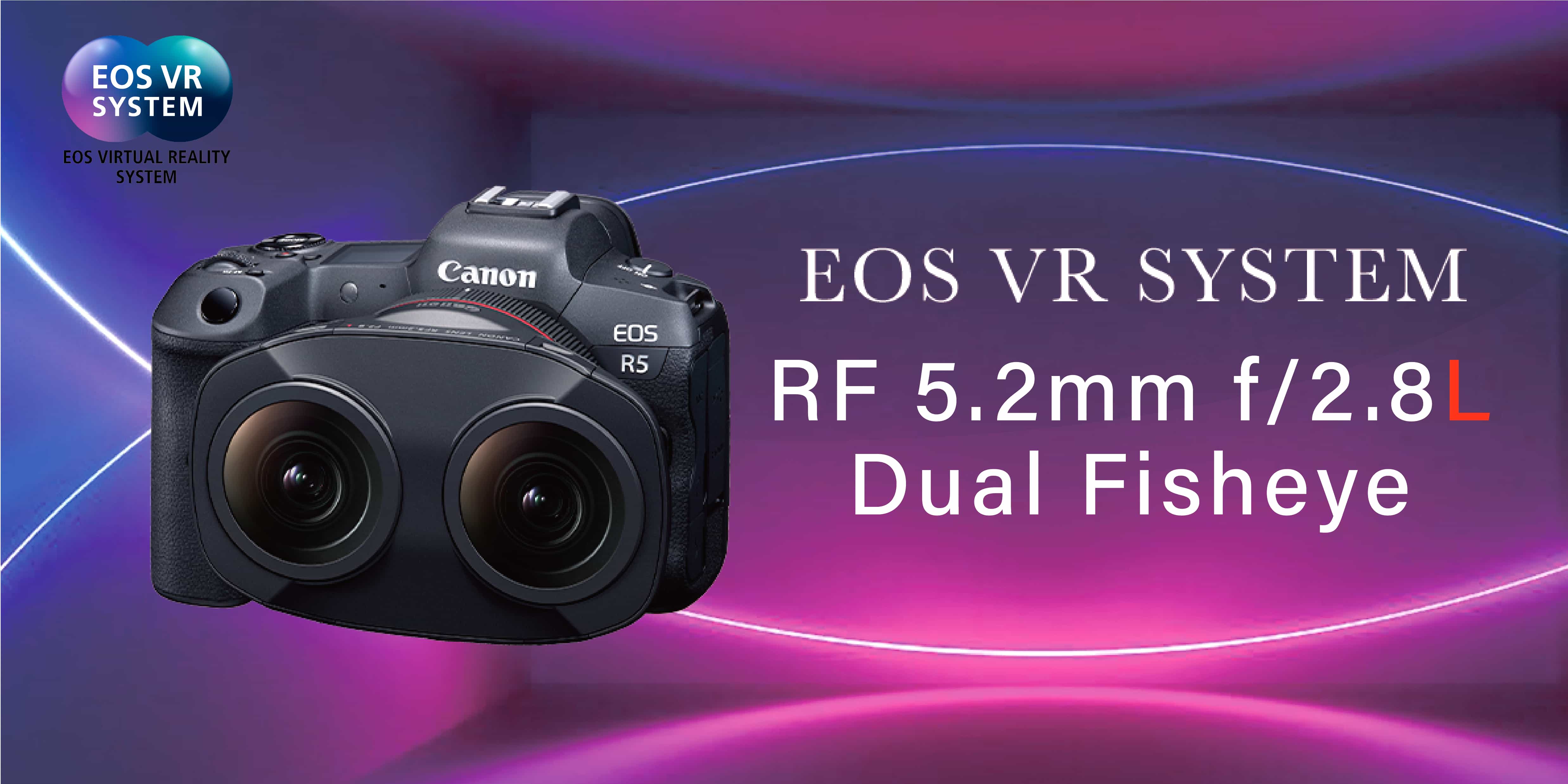 佳能全新RF 5.2mm f/2.8L Dual Fisheye鏡頭正式發售