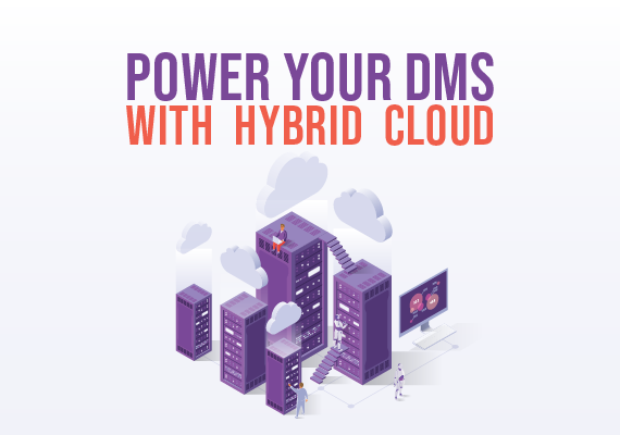 Power Your DMS with Hybrid Cloud