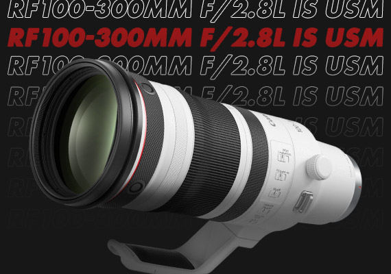 Canon 發布全新旗艦級RF遠攝變焦鏡頭RF 100-300mm f/2.8L IS USM